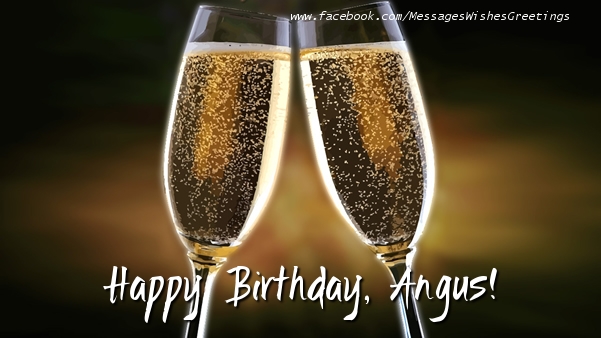 Greetings Cards for Birthday - Champagne | Happy Birthday, Angus!