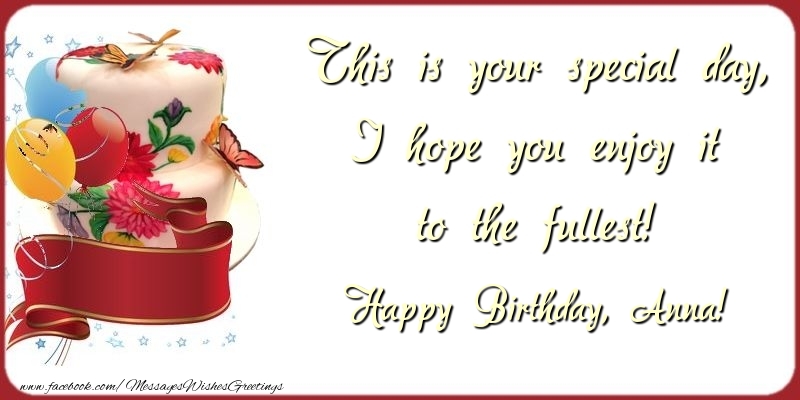  Greetings Cards for Birthday - Cake | This is your special day, I hope you enjoy it to the fullest! Anna