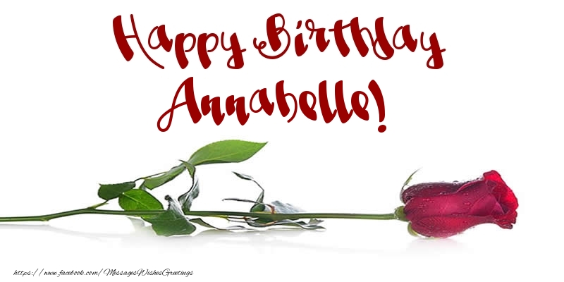 Greetings Cards for Birthday - Flowers & Roses | Happy Birthday Annabelle!