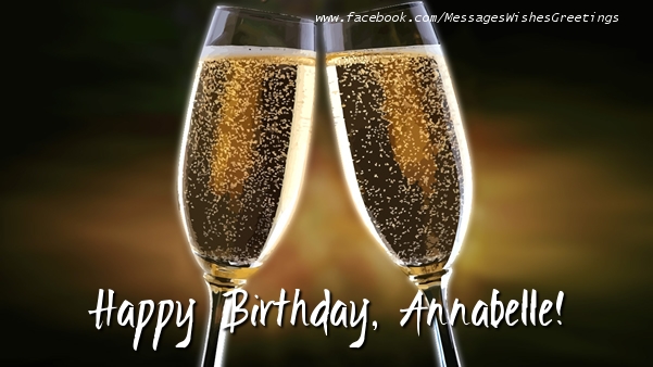 Greetings Cards for Birthday - Champagne | Happy Birthday, Annabelle!
