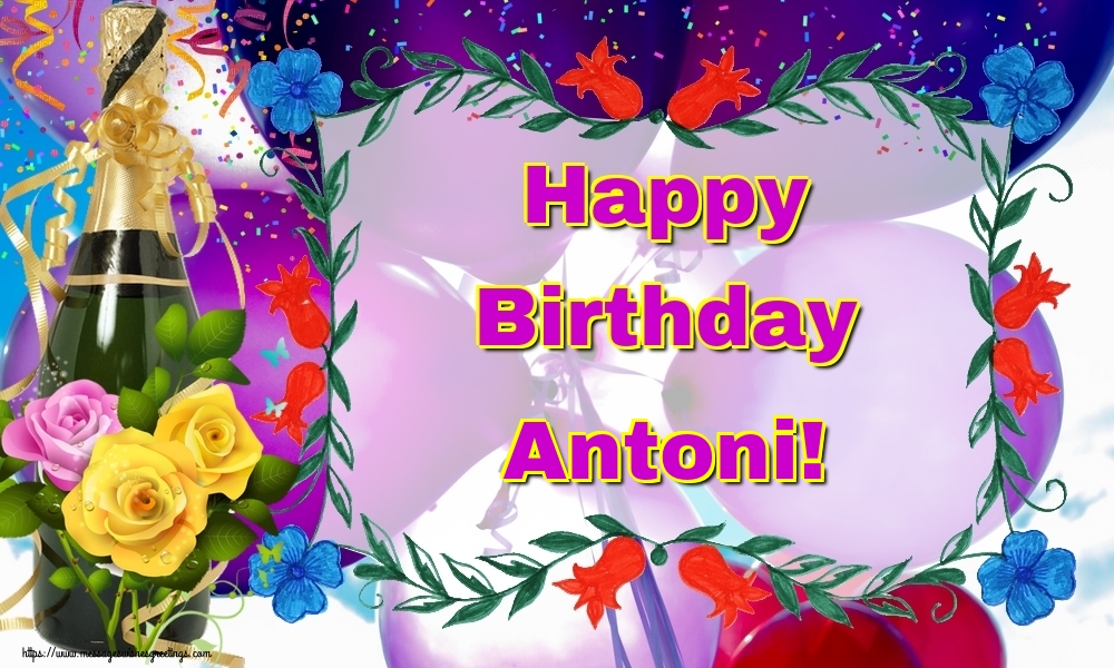 Greetings Cards for Birthday - Champagne | Happy Birthday Antoni!