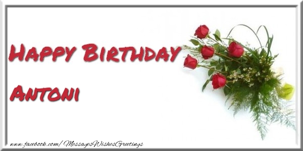 Greetings Cards for Birthday - Happy Birthday Antoni