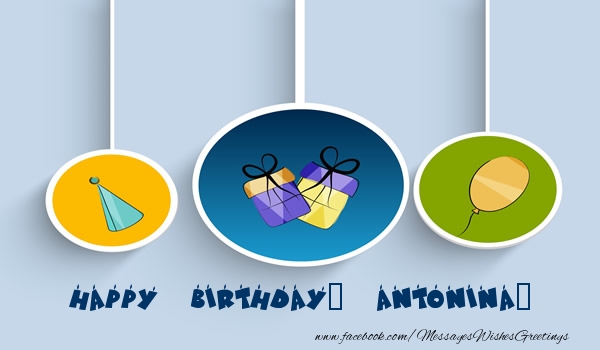 Greetings Cards for Birthday - Gift Box & Party | Happy Birthday, Antonina!
