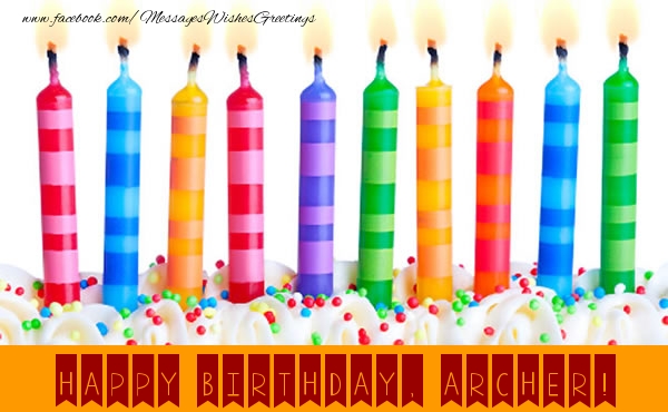Greetings Cards for Birthday - Candels | Happy Birthday, Archer!