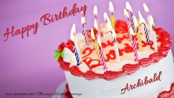 Greetings Cards for Birthday - Cake & Candels | Happy birthday, Archibald!