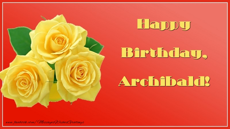 Greetings Cards for Birthday - Roses | Happy Birthday, Archibald