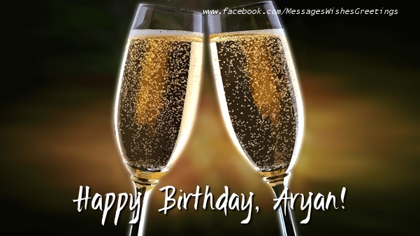 Greetings Cards for Birthday - Champagne | Happy Birthday, Aryan!
