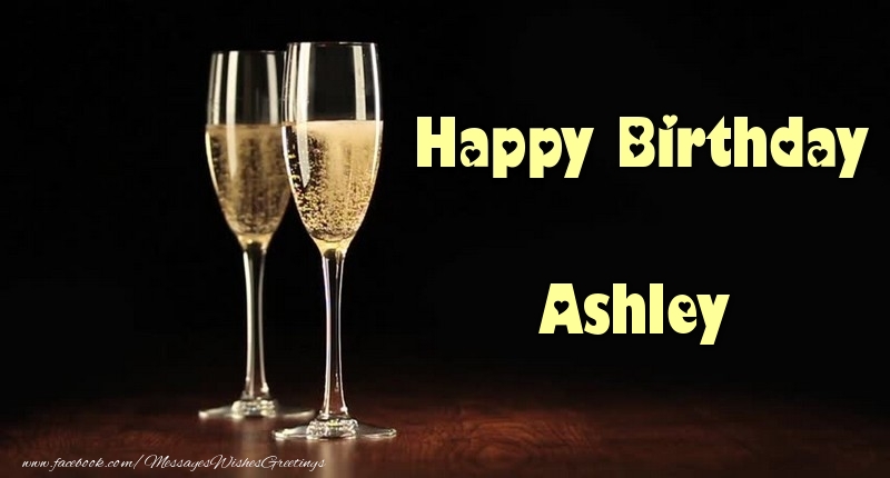Greetings Cards for Birthday - Champagne | Happy Birthday Ashley