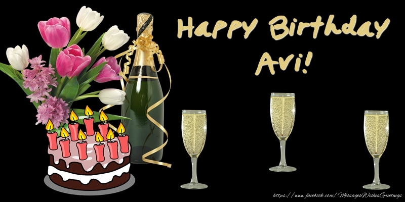 Greetings Cards for Birthday - Bouquet Of Flowers & Cake & Champagne & Flowers | Happy Birthday Avi!