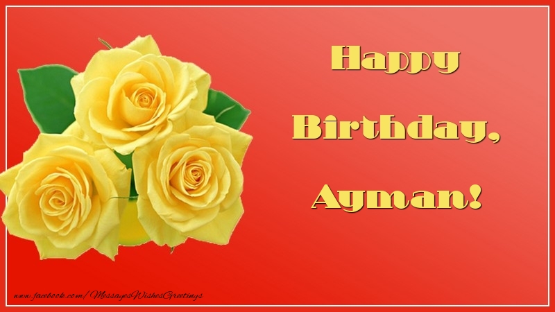 Greetings Cards for Birthday - Roses | Happy Birthday, Ayman