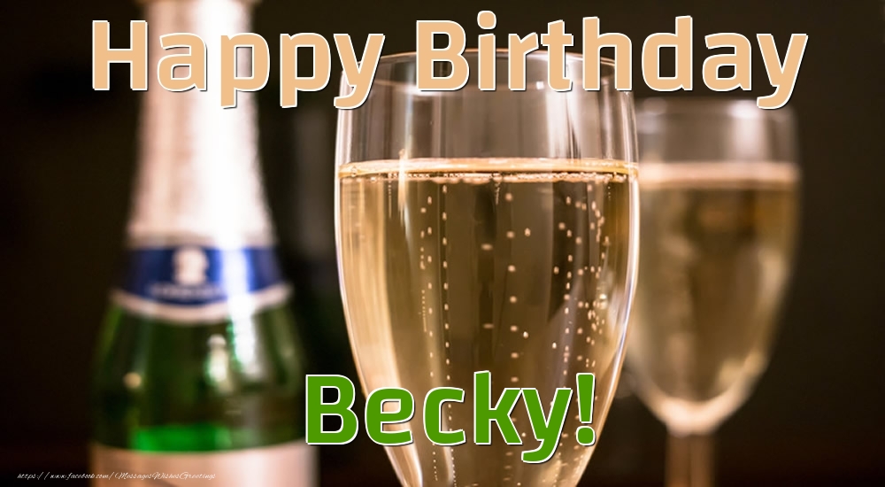 Greetings Cards for Birthday - Champagne | Happy Birthday Becky!