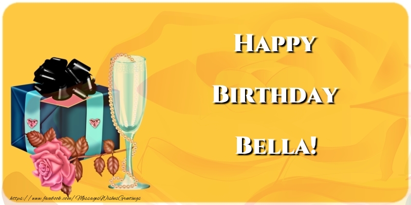 Greetings Cards for Birthday - Champagne & Gift Box & Roses | Happy Birthday Bella