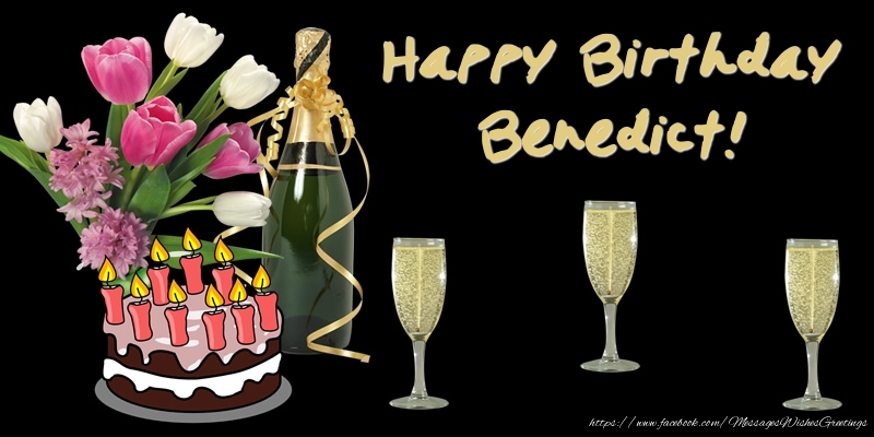 Greetings Cards for Birthday - Bouquet Of Flowers & Cake & Champagne & Flowers | Happy Birthday Benedict!