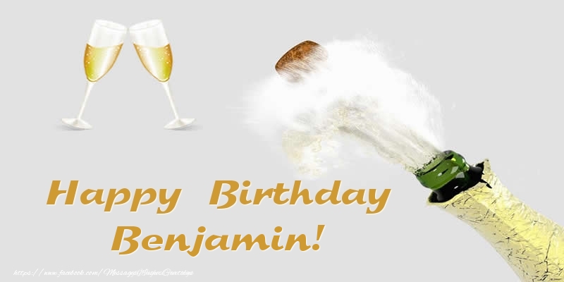 Greetings Cards for Birthday - Champagne | Happy Birthday Benjamin!