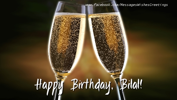 Greetings Cards for Birthday - Champagne | Happy Birthday, Bilal!