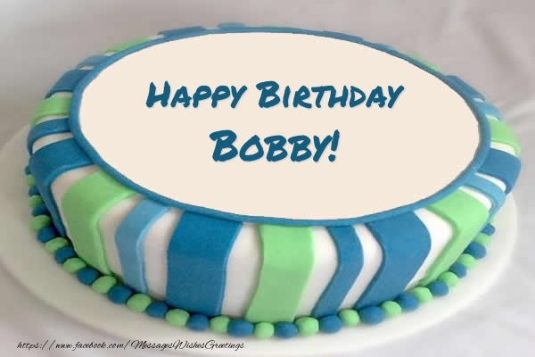 Greetings Cards for Birthday - Cake Happy Birthday Bobby!