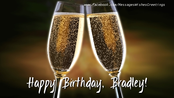 Greetings Cards for Birthday - Champagne | Happy Birthday, Bradley!