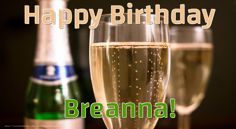 Greetings Cards for Birthday - Champagne | Happy Birthday Breanna!
