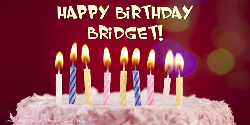 Greetings Cards for Birthday -  Cake - Happy Birthday Bridget!
