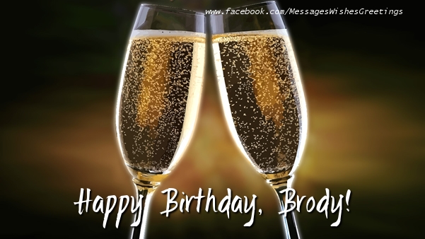 Greetings Cards for Birthday - Champagne | Happy Birthday, Brody!