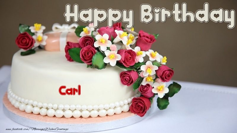 Greetings Cards for Birthday - Cake | Happy Birthday, Carl!