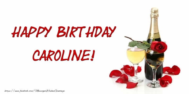 Greetings Cards for Birthday - Champagne | Happy Birthday Caroline