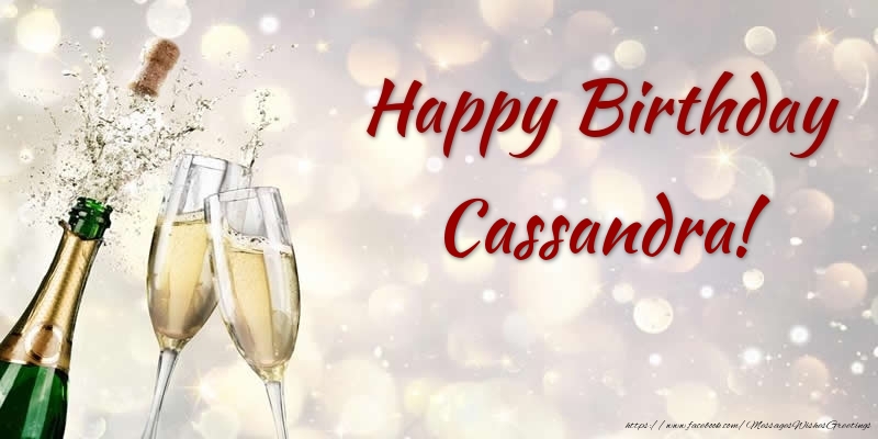 Greetings Cards for Birthday - Champagne | Happy Birthday Cassandra!