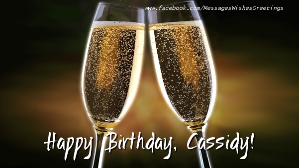 Greetings Cards for Birthday - Champagne | Happy Birthday, Cassidy!