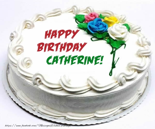 Greetings Cards for Birthday - Cake | Happy Birthday Catherine!