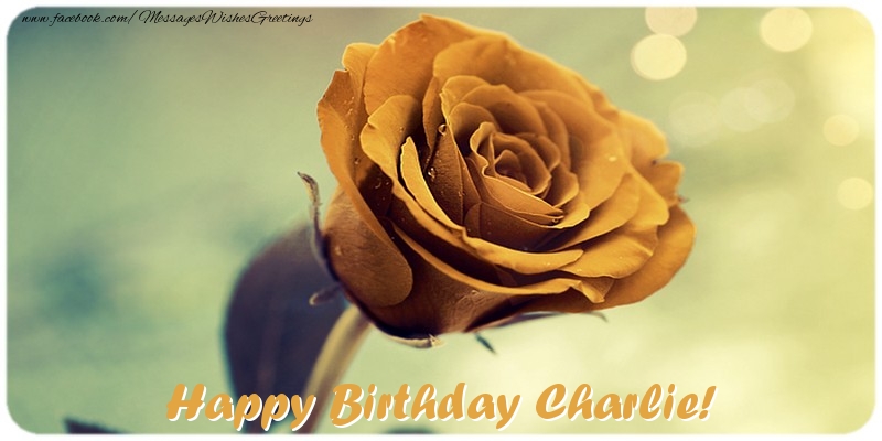 Greetings Cards for Birthday - Roses | Happy Birthday Charlie!
