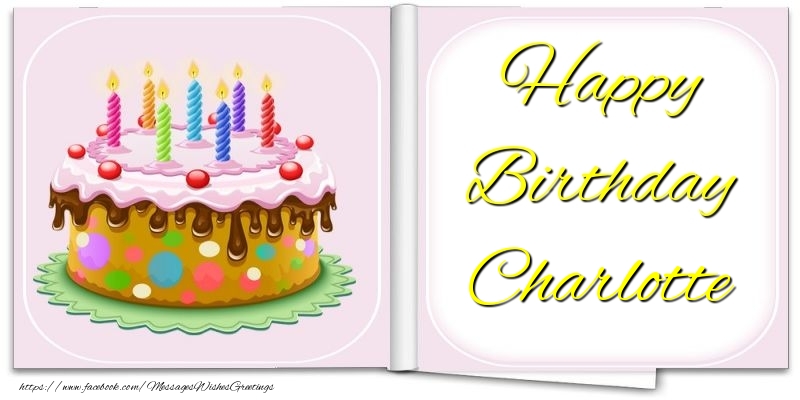 Greetings Cards for Birthday - 🎂 Cake | Happy Birthday Charlotte