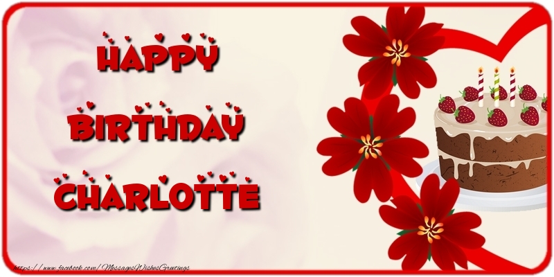 Greetings Cards for Birthday - Cake & Flowers | Happy Birthday Charlotte