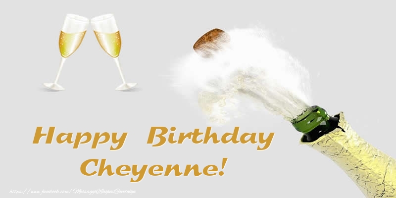 Greetings Cards for Birthday - Champagne | Happy Birthday Cheyenne!