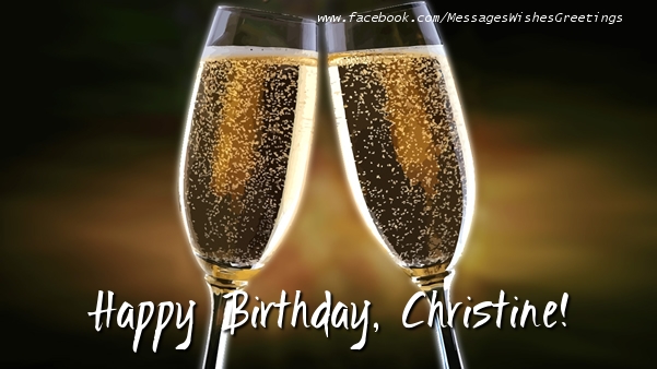 Greetings Cards for Birthday - Champagne | Happy Birthday, Christine!