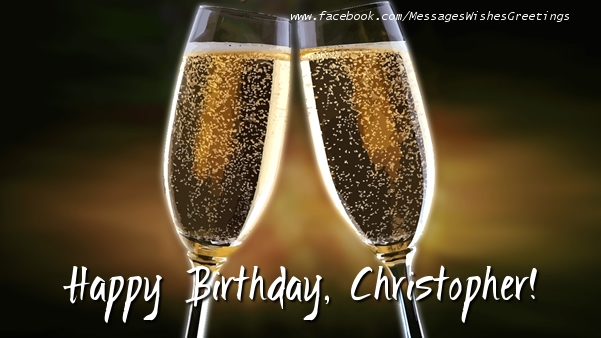 Greetings Cards for Birthday - Champagne | Happy Birthday, Christopher!