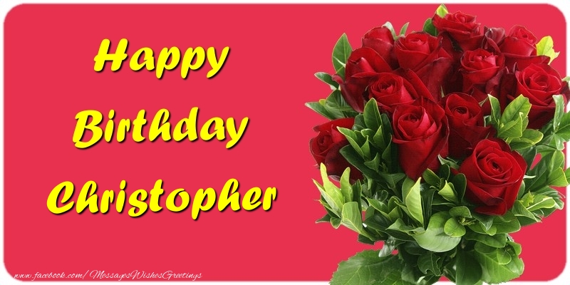Greetings Cards for Birthday - Roses | Happy Birthday Christopher