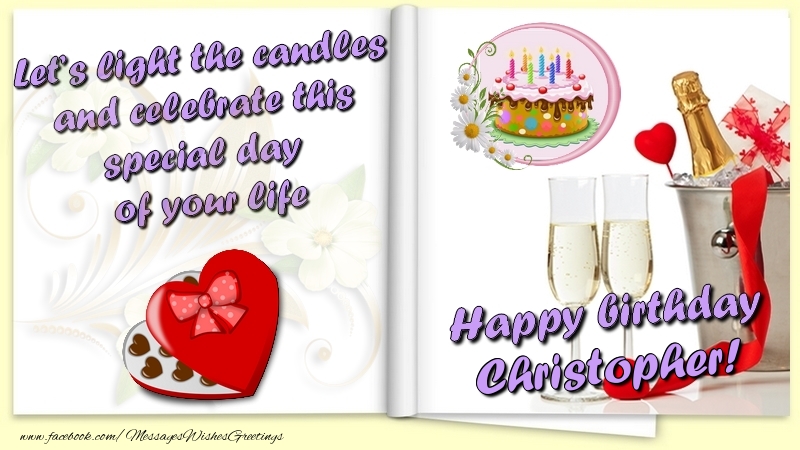 Greetings Cards for Birthday - Champagne & Flowers & Photo Frame | Let’s light the candles and celebrate this special day  of your life. Happy Birthday Christopher