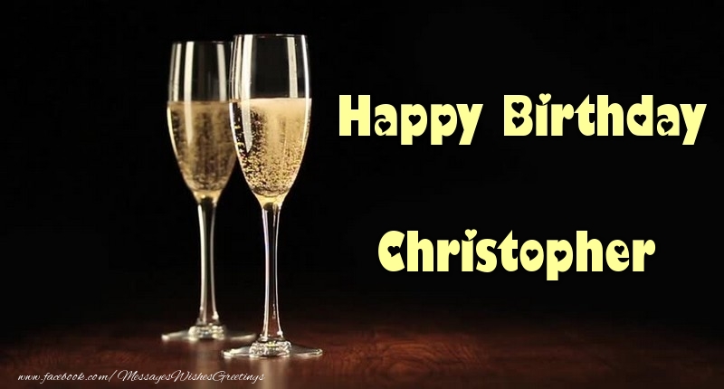 Greetings Cards for Birthday - Champagne | Happy Birthday Christopher