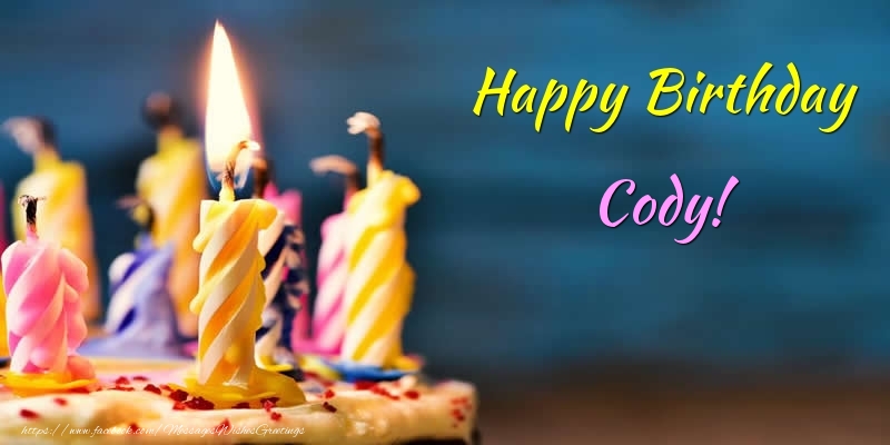 Greetings Cards for Birthday - Cake & Candels | Happy Birthday Cody!