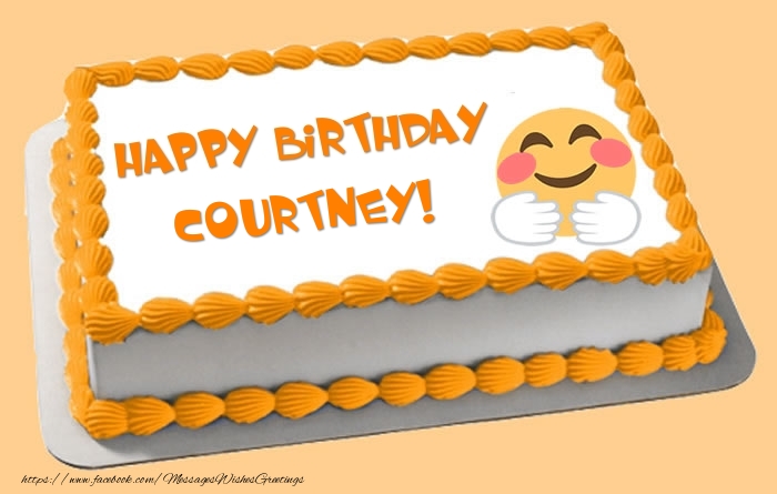 Greetings Cards for Birthday - Happy Birthday Courtney! Cake