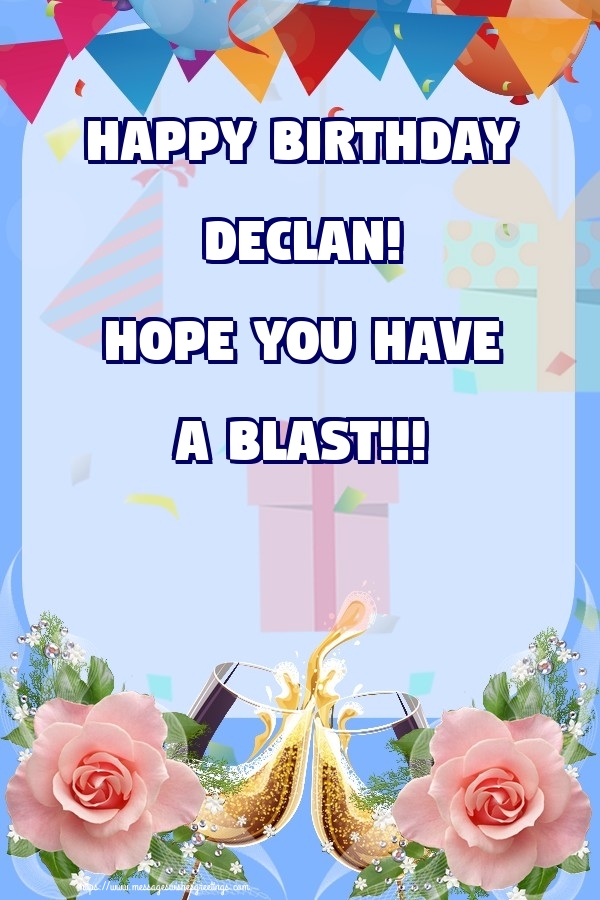  Greetings Cards for Birthday - Champagne & Roses | Happy birthday Declan! Hope you have a blast!!!