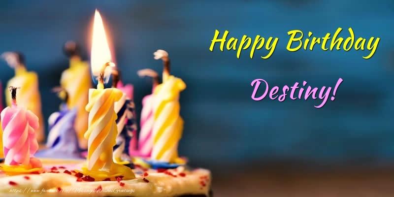 Greetings Cards for Birthday - Cake & Candels | Happy Birthday Destiny!