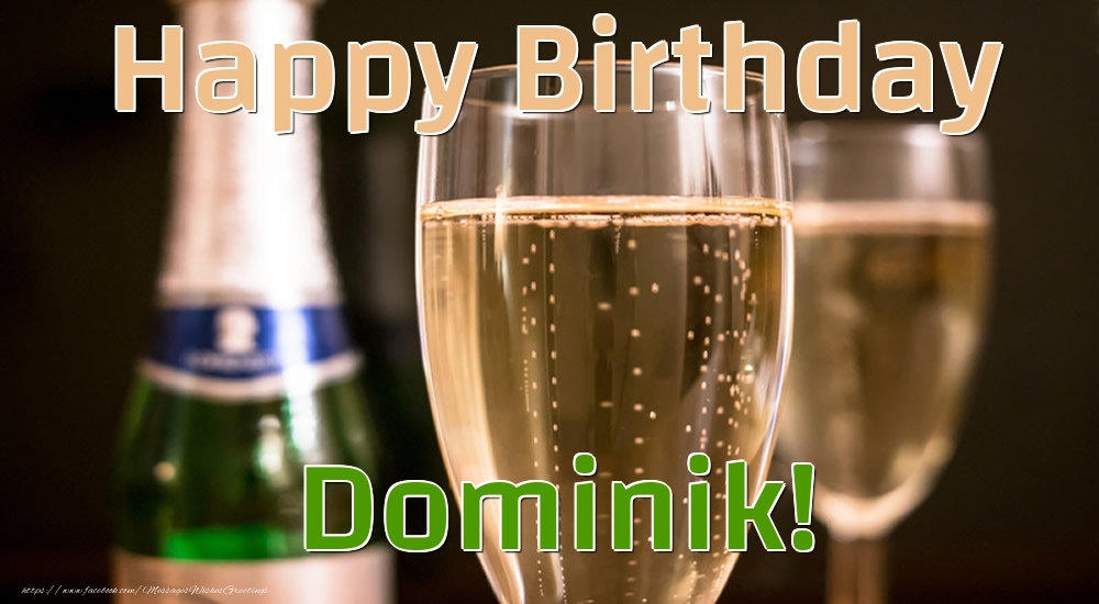 Greetings Cards for Birthday - Champagne | Happy Birthday Dominik!