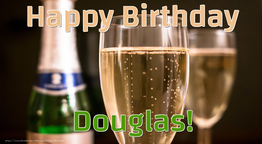 Greetings Cards for Birthday - Champagne | Happy Birthday Douglas!