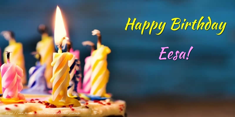 Greetings Cards for Birthday - Cake & Candels | Happy Birthday Eesa!