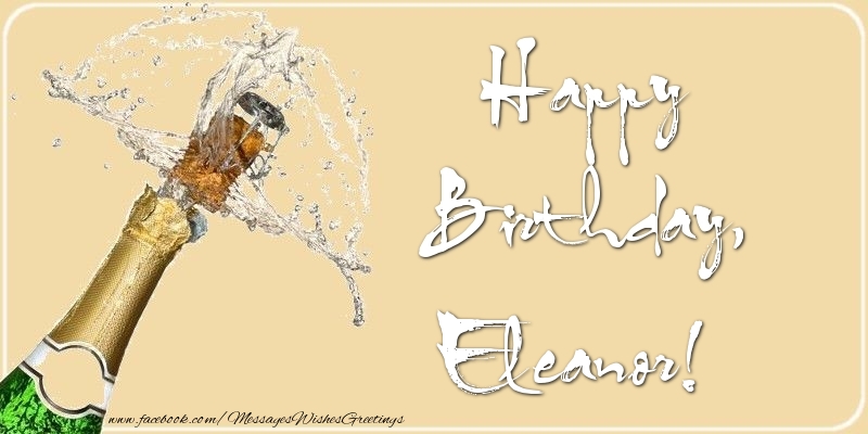 Greetings Cards for Birthday - Champagne | Happy Birthday, Eleanor