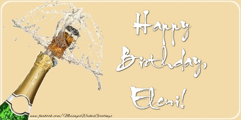 Greetings Cards for Birthday - Champagne | Happy Birthday, Eleni