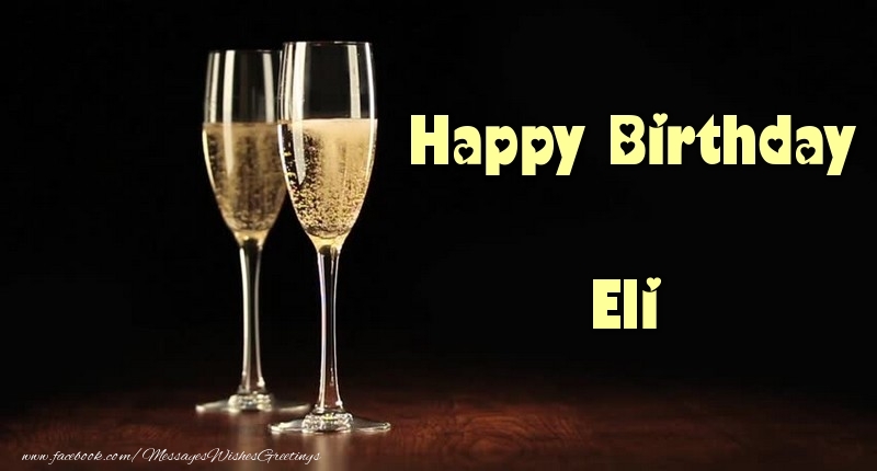 Greetings Cards for Birthday - Champagne | Happy Birthday Eli