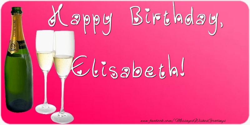 Greetings Cards for Birthday - Champagne | Happy Birthday, Elisabeth