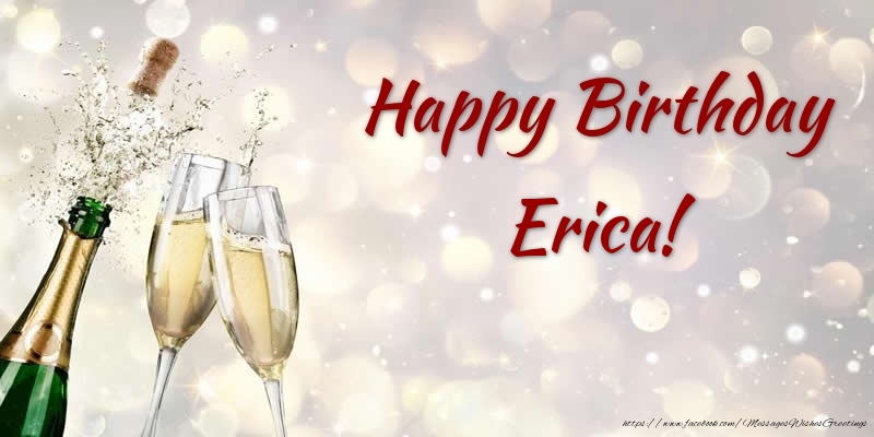 Greetings Cards for Birthday - Champagne | Happy Birthday Erica!